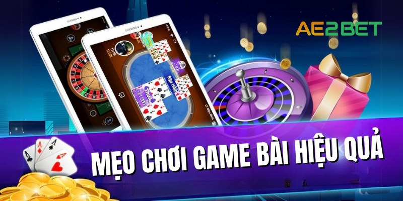 Mẹo chơi game bài hiệu quả tại WALA38.NET